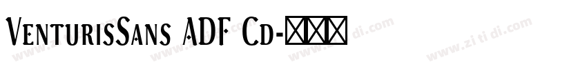 VenturisSans ADF Cd字体转换 VenturisSans ADF Cd字体转换